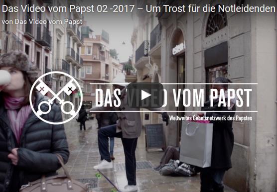 Das Video vom Papst 02 -2017 – Um Trost für die Notleidenden – Februar 2017 / Das Video vom Papst 02 -2017 – Um Trost für die Notleidenden – Februar 2017 Screenshot